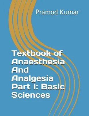 Textbook of Anaesthesia and Analgesia: Parte I: Ciencias básicas - Textbook of Anaesthesia and Analgesia: Part I: Basic Sciences