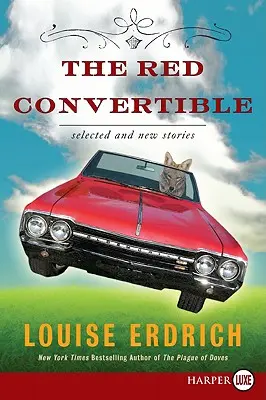 El descapotable rojo: Cuentos seleccionados y nuevos, 1978-2008 - The Red Convertible: Selected and New Stories, 1978-2008