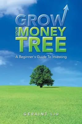Haga crecer su árbol del dinero: Guía de inversión para principiantes - Grow Your Money Tree: A Beginner's Guide to Investing