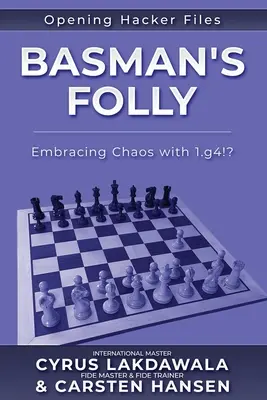 La locura de Basman: Abrazando el caos con 1.g4? - Basman's Folly: Embracing Chaos with 1.g4!?