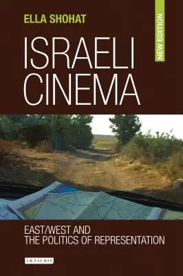 Cine israelí: Oriente/Occidente y la política de representación - Israeli Cinema: East/West and the Politics of Representation