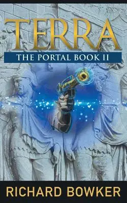 TERRA (Serie Portal, Libro 2): Una aventura de historia alternativa - TERRA (The Portal Series, Book 2): An Alternative History Adventure
