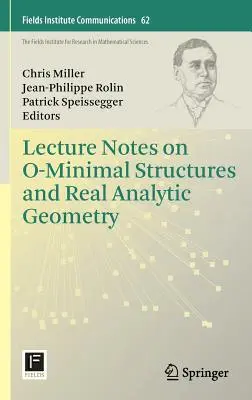 Notas de clase sobre estructuras mínimas O y geometría analítica real - Lecture Notes on O-Minimal Structures and Real Analytic Geometry