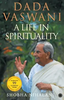 Dada Vaswani: Una vida en la espiritualidad - Dada Vaswani: A Life In Spirituality