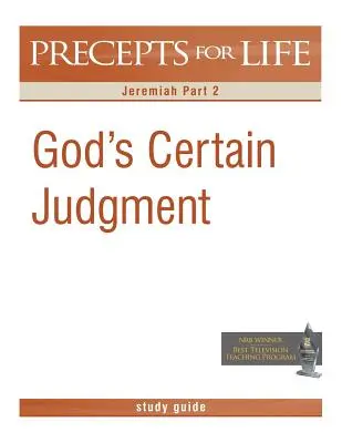 Guía de Estudio de Preceptos para la Vida: El juicio certero de Dios (Jeremías Parte 2) - Precepts for Life Study Guide: God's Certain Judgment (Jeremiah Part 2)