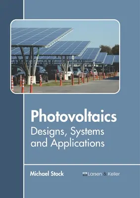 Fotovoltaica: Diseños, sistemas y aplicaciones - Photovoltaics: Designs, Systems and Applications