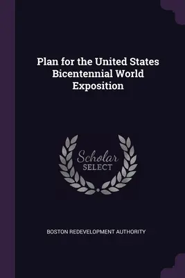 Plan para la Exposición Mundial del Bicentenario de Estados Unidos - Plan for the United States Bicentennial World Exposition