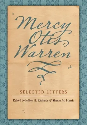 Mercy Otis Warren: Cartas escogidas - Mercy Otis Warren: Selected Letters