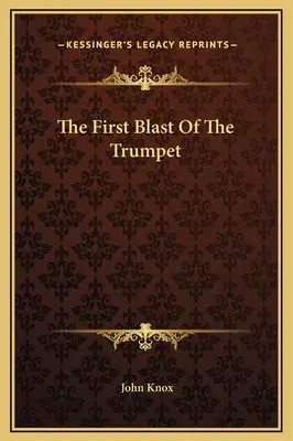 El primer toque de trompeta - The First Blast Of The Trumpet