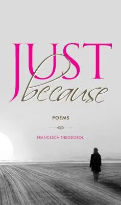 Porque sí: Poemas - Just Because: Poems