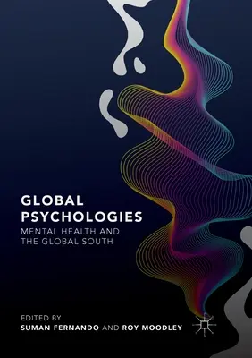 Psicologías globales: La salud mental y el Sur Global - Global Psychologies: Mental Health and the Global South