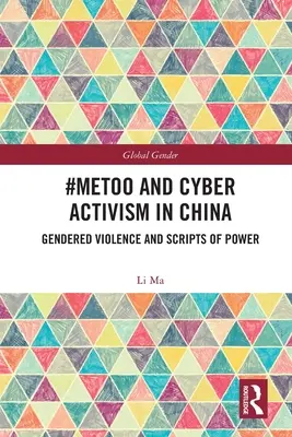 #MeToo y ciberactivismo en China: Violencia de género y guiones de poder - #MeToo and Cyber Activism in China: Gendered Violence and Scripts of Power