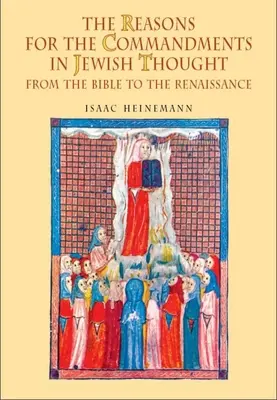 Las razones de los mandamientos en el pensamiento judío: De la Biblia al Renacimiento - The Reasons for the Commandments in Jewish Thought: From the Bible to the Renaissance