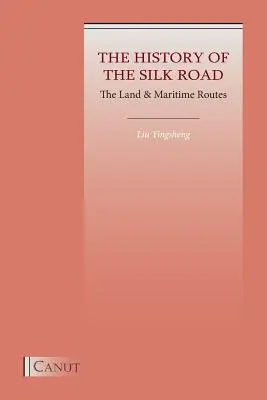 Historia de la Ruta de la Seda: Las rutas terrestre y marítima - The History of the Silk Road: The Land & Maritime Routes