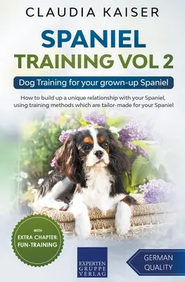 Spaniel Adiestramiento Vol 2 - Adiestramiento de su Spaniel adulto - Spaniel Training Vol 2 - Dog Training for your grown-up Spaniel