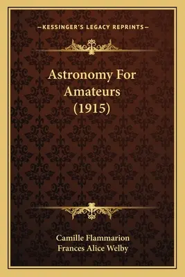 Astronomía para aficionados (1915) - Astronomy For Amateurs (1915)