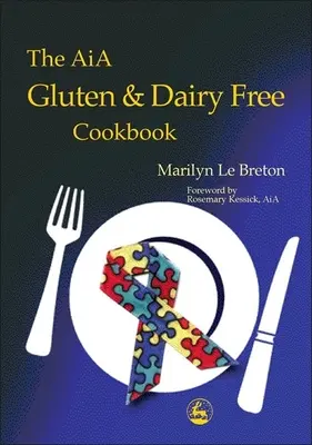 El libro de cocina sin gluten ni lácteos de Aia: Diagnóstico y tratamiento en un entorno educativo - The Aia Gluten and Dairy Free Cookbook: Diagnosis and Treatment Within an Educational Setting