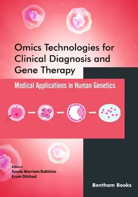 Tecnologías ómicas para el diagnóstico clínico y la terapia génica: Aplicaciones Médicas en Genética Humana - Omics Technologies for Clinical Diagnosis and Gene Therapy: Medical Applications in Human Genetics