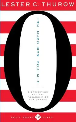 La sociedad de suma cero: La distribución y las posibilidades de cambio económico - The Zero-Sum Society: Distribution and the Possibilities for Economic Change