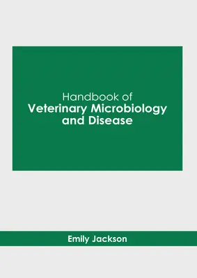 Manual de microbiología y enfermedades veterinarias - Handbook of Veterinary Microbiology and Disease