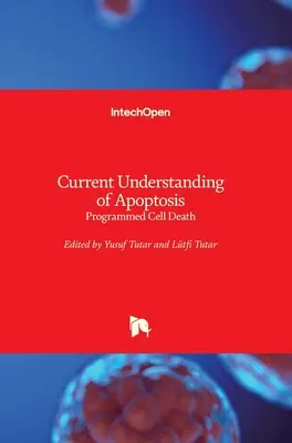 Conocimiento actual de la apoptosis: Muerte celular programada - Current Understanding of Apoptosis: Programmed Cell Death