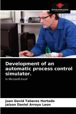 Desarrollo de un simulador de control automático de procesos - Development of an automatic process control simulator.