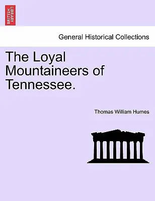 Los leales montañeses de Tennessee. - The Loyal Mountaineers of Tennessee.
