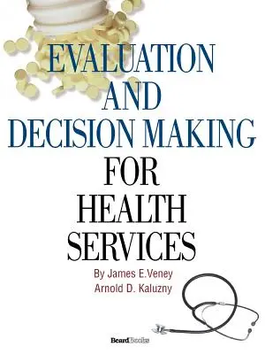 Evaluación y toma de decisiones en los servicios sanitarios - Evaluation and Decision Making for Health Services