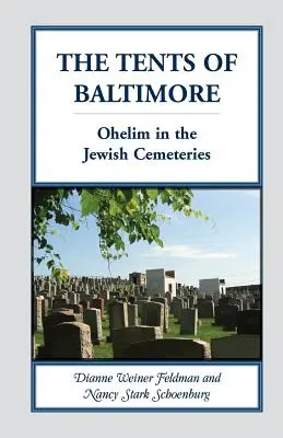 Las tiendas de Baltimore: Ohelim en los cementerios judíos - The Tents of Baltimore: Ohelim in the Jewish Cemeteries