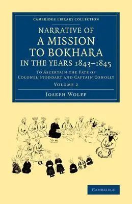 Narrativa de una misión a Bokhara, en los años 1843-1845: Para averiguar el destino del coronel Stoddart y del capitán Conolly - Narrative of a Mission to Bokhara, in the Years 1843-1845: To Ascertain the Fate of Colonel Stoddart and Captain Conolly