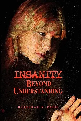 La locura: más allá de la comprensión - Insanity - Beyond Understanding