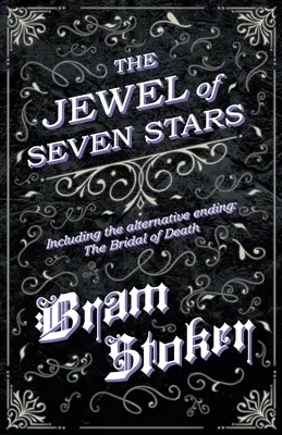 La joya de las siete estrellas - Incluye el final alternativo: La novia de la muerte - The Jewel of Seven Stars - Including the alternative ending: The Bridal of Death