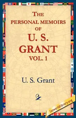 Memorias Personales de U.S. Grant, Vol. 1. - The Personal Memoirs of U.S. Grant, Vol 1.