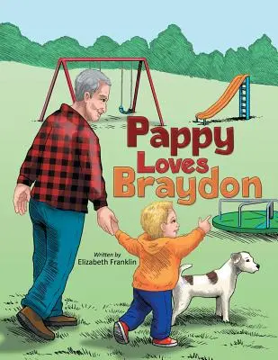 Pappy ama a Braydon - Pappy Loves Braydon