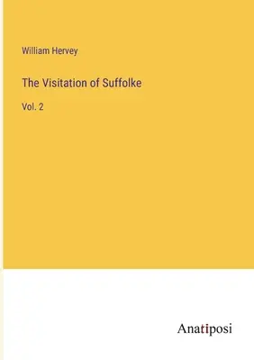 La visita de Suffolke: Vol. 2 - The Visitation of Suffolke: Vol. 2