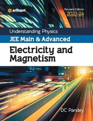 Comprender la Física JEE Principal y Avanzado Electricidad y Magnetismo 2023-24 - Understanding Physics JEE Main and Advanced Electricity and Magnetism 2023-24