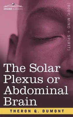 El Plexo Solar o Cerebro Abdominal - The Solar Plexus or Abdominal Brain