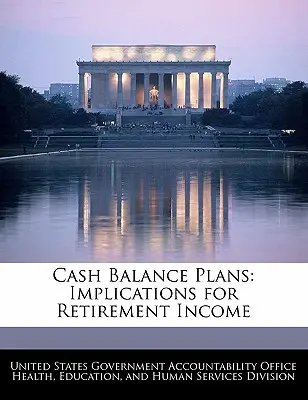 Planes de saldo en efectivo: Implicaciones para los ingresos por jubilación - Cash Balance Plans: Implications for Retirement Income