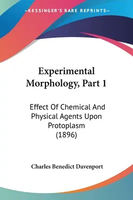 Morfología Experimental, Parte 1: Efecto de los Agentes Químicos y Físicos sobre el Protoplasma (1896) - Experimental Morphology, Part 1: Effect Of Chemical And Physical Agents Upon Protoplasm (1896)