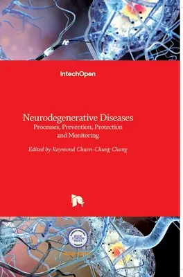 Enfermedades Neurodegenerativas: Procesos, prevención, protección y seguimiento - Neurodegenerative Diseases: Processes, Prevention, Protection and Monitoring