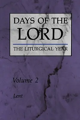 Días del Señor: Volumen 2: Cuaresma Volumen 2 - Days of the Lord: Volume 2: Lent Volume 2