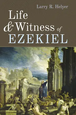 Vida y testimonio de Ezequiel - Life and Witness of Ezekiel