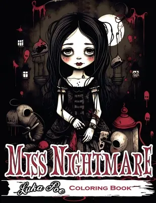 Miss Pesadilla: Prepárate para explorar un mundo de terror con el libro para colorear Miss Pesadilla - Perfecto para Halloween - Miss Nightmare: Get Ready to Explore a World of Terror with Miss Nightmare Coloring Book - Perfect for Halloween