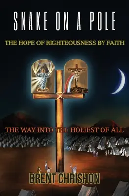 Serpiente en un palo: La esperanza de la justicia por la fe - Snake on a Pole: The Hope of Righteousness by Faith