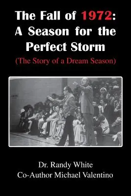 El otoño de 1972: Una temporada para la tormenta perfecta: (La historia de una temporada de ensueño) - The Fall of 1972: A Season for the Perfect Storm: (The Story of a Dream Season)