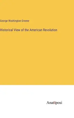 Visión histórica de la Revolución Americana - Historical View of the American Revolution