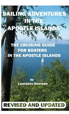 Aventuras en velero por las Islas Apóstol - Sailing Adventures In The Apostle Islands