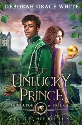 El príncipe desafortunado: una adaptación del príncipe rana - The Unlucky Prince: A Frog Prince Retelling