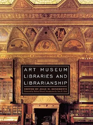 Bibliotecas de museos de arte y biblioteconomía - Art Museum Libraries and Librarianship