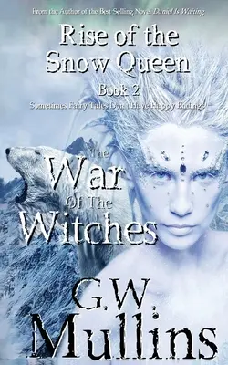 El ascenso de la Reina de las Nieves Libro 2: La guerra de las brujas - Rise Of The Snow Queen Book Two: The War Of The Witches